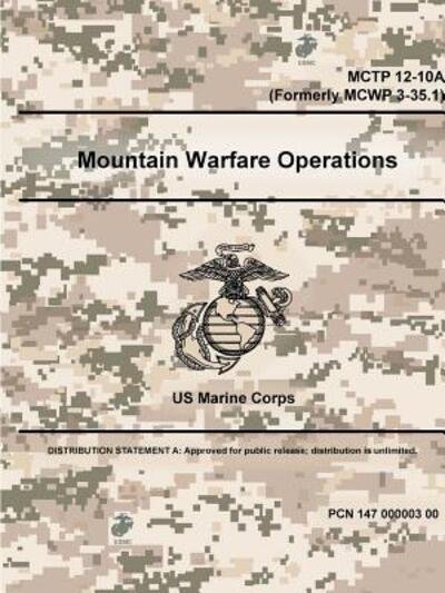 Mountain Warfare Operations - MCTP 12-10A - US Marine Corps - Livres - Lulu.com - 9780359097753 - 17 septembre 2018