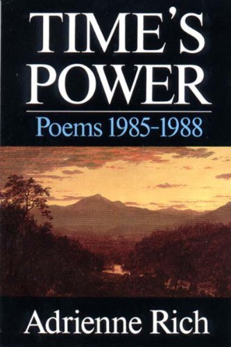 Time's Power: Poems 1985-1988 - Adrienne Rich - Books - WW Norton & Co - 9780393305753 - August 30, 1989