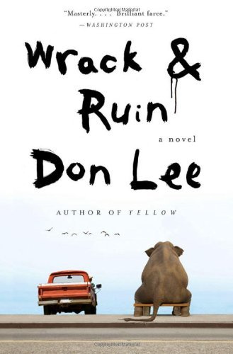 Cover for Don Lee · Wrack and Ruin: A Novel (Taschenbuch) [1 Reprint edition] (2009)