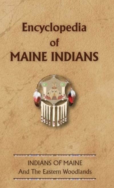 Cover for Donald Ricky · Encyclopedia of Maine Indians (Hardcover Book) (1999)