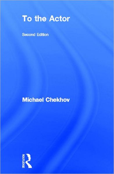 Cover for Michael Chekhov · To the Actor: On the Technique of Acting (Hardcover Book) (2002)