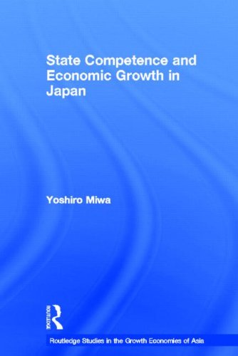 Cover for Yoshiro Miwa · State Competence and Economic Growth in Japan - Routledge Studies in the Growth Economies of Asia (Gebundenes Buch) [New edition] (2004)