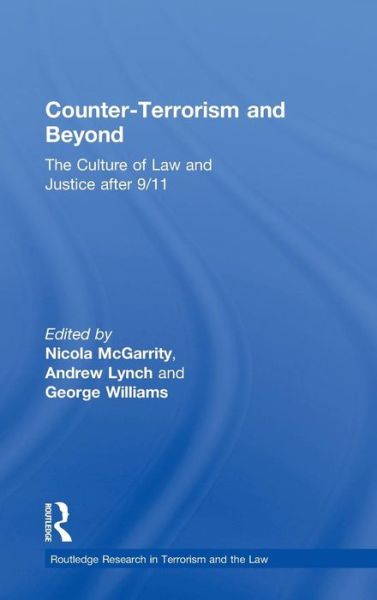 Cover for Andrew Lynch · Counter-Terrorism and Beyond: The Culture of Law and Justice After 9/11 - Routledge Research in Terrorism and the Law (Inbunden Bok) (2010)