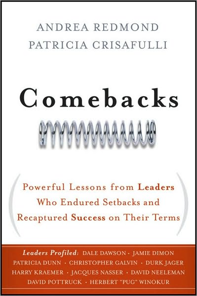 Cover for Andrea Redmond · Comebacks: Powerful Lessons from Leaders Who Endured Setbacks and Recaptured Success on Their Terms (Hardcover Book) (2010)