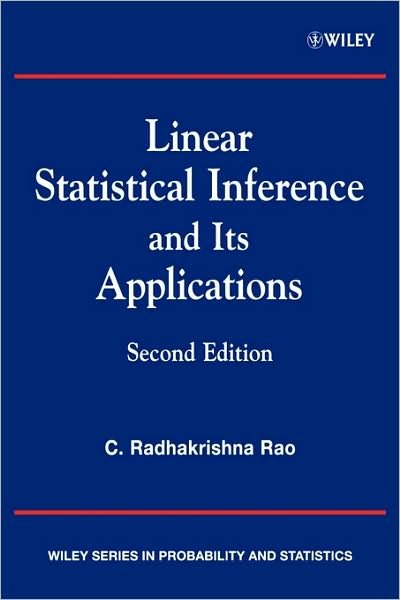 Cover for Rao, C. Radhakrishna (Pennsylvania State University) · Linear Statistical Inference and its Applications - Wiley Series in Probability and Statistics (Paperback Book) (2002)