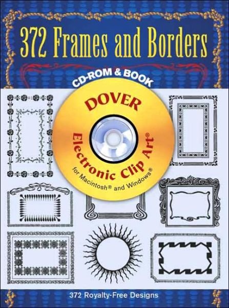 Cover for Dover Dover · 372 Frames and Borders CD ROM and B - Dover Electronic Clip Art (Hörbuch (CD)) [Unabridged edition] (2000)