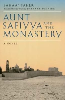 Cover for Bahaa' Taher · Aunt Safiyya and the Monastery: A Novel - Literature of the Middle East (Paperback Book) (1996)