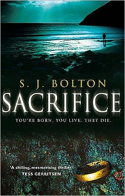 Cover for Sharon Bolton · Sacrifice: a chilling, haunting, addictive thriller from Richard &amp; Judy bestseller Sharon Bolton (Paperback Book) (2009)