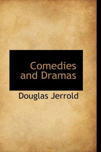 Cover for Douglas Jerrold · Comedies and Dramas (Hardcover Book) (2008)