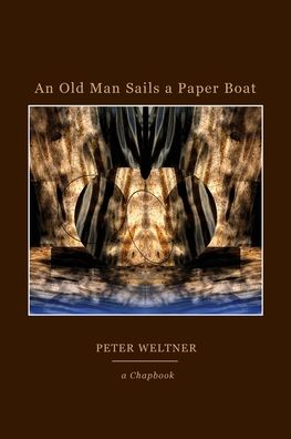 Cover for Weltner Peter Weltner · An Old Man Sails a Paper Boat (Paperback Book) (2021)