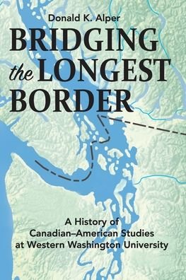 Cover for Donald Alper · Bridging the Longest Border (Paperback Book) (2020)