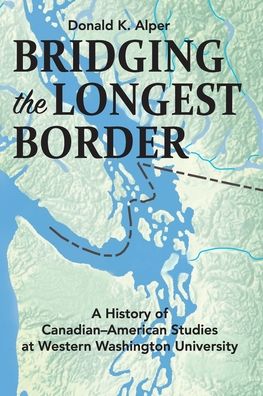 Bridging the Longest Border - Donald Alper - Books - Village Books - 9780578759753 - October 28, 2020