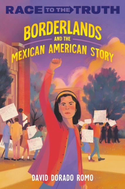 David Dorado Romo · Borderlands and the Mexican American Story (Paperback Book) (2024)
