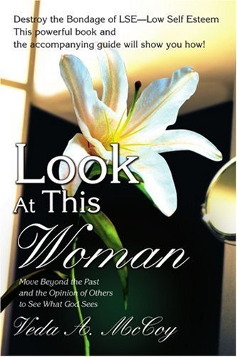 Cover for Veda Mccoy · Look at This Woman: Move Beyond the Past and the Opinion of Others to See What God Sees (Pocketbok) (2006)