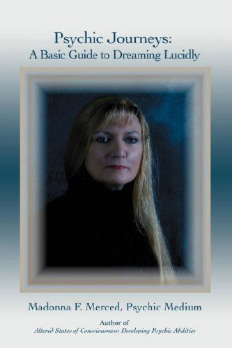 Cover for Madonna Merced · Psychic Journeys: a Basic Guide to Dreaming Lucidly (Paperback Book) (2008)