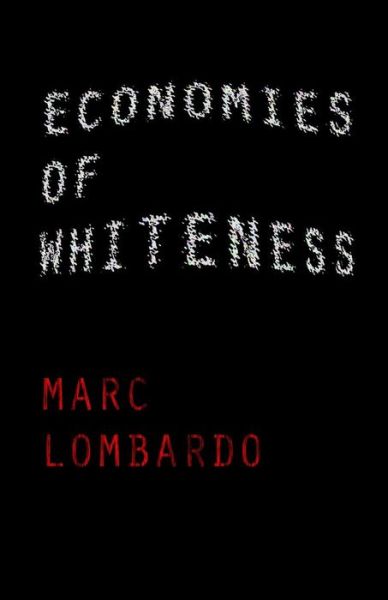 Cover for Marc Lombardo · Economies of Whiteness: on the Social Ecology of White Liberals (Pocketbok) (2013)