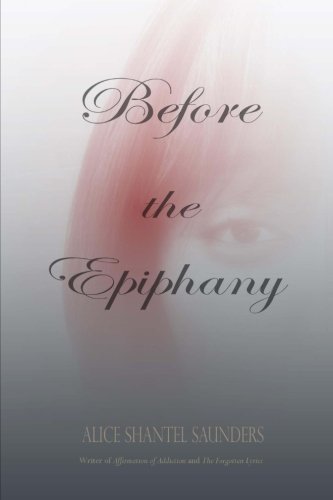 Cover for Alice Shantel Saunders · Before the Epiphany (Paperback Book) (2014)