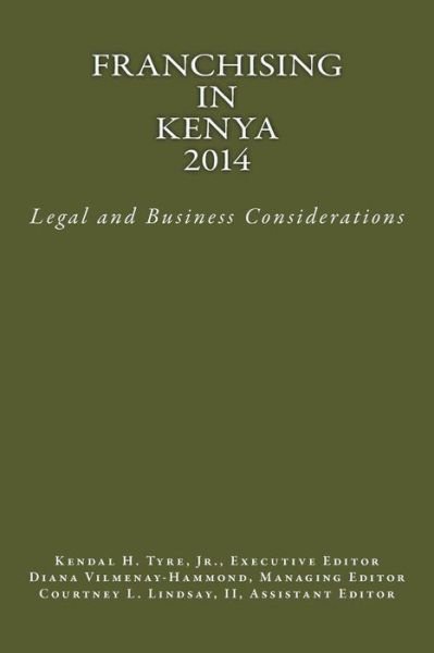 Cover for Kendal H. Tyre Jr. · Franchising in Kenya 2014: Legal and Business Considerations (Pocketbok) (2013)