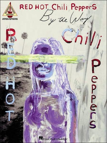 Cover for Martinez, Professor, Jr., Ros · Red Hot Chili Peppers - By the Way: Red Hot Chili Peppers (Book) (2003)