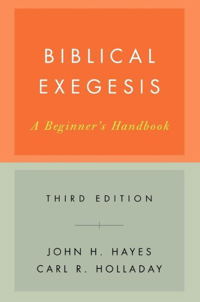 Biblical Exegesis, Third Edition: A Beginner's Handbook - John H. Hayes - Books - Westminster/John Knox Press,U.S. - 9780664227753 - March 19, 2007