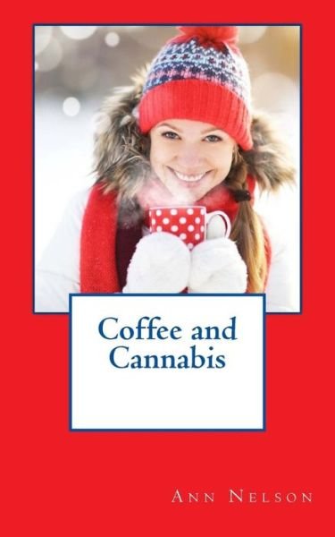 Cover for Ann Nelson · Coffee and Cannabis (Pocketbok) (2018)