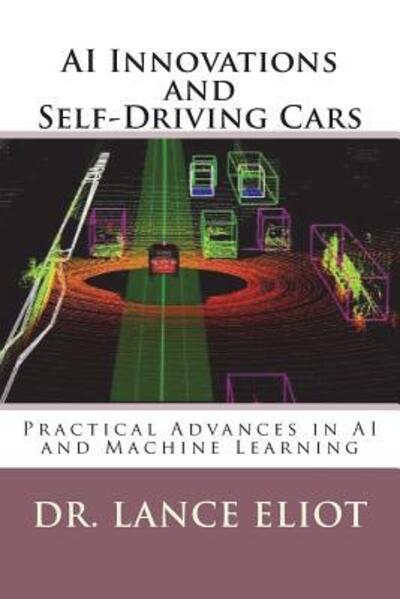 Cover for Dr. Lance Eliot · AI Innovations and Self-Driving Cars (Paperback Book) (2018)