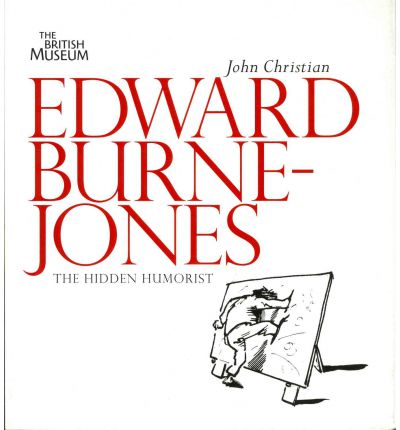 Cover for John Christian · Edward Burne-Jones: The Hidden Humorist (Paperback Book) (2011)