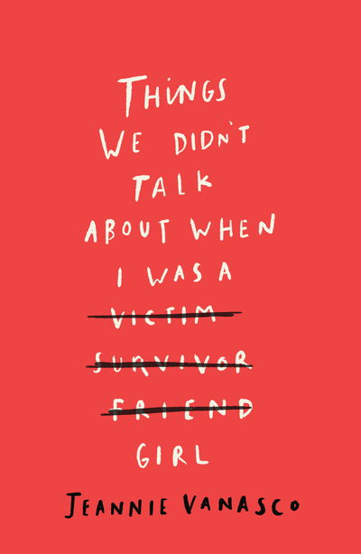 Cover for Jeannie Vanasco · Things We Didn't Talk About When I Was a Girl (Paperback Bog) (2019)