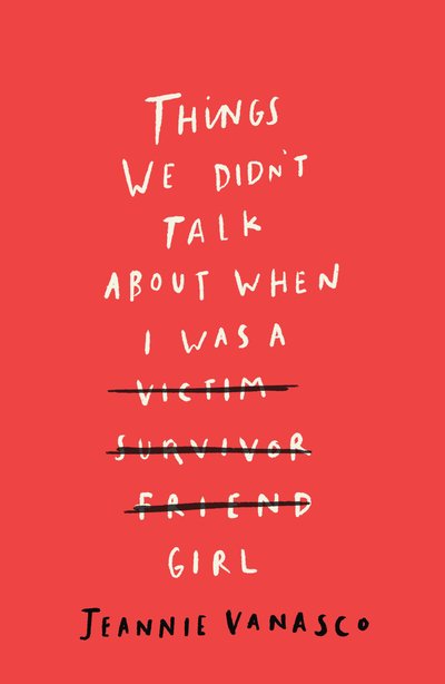 Cover for Jeannie Vanasco · Things We Didn't Talk About When I Was a Girl (Paperback Book) (2019)