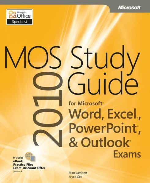 MOS 2010 Study Guide for Microsoft Word, Excel, PowerPoint, and Outlook Exams - MOS Study Guide - Joan Lambert - Książki - Microsoft Press,U.S. - 9780735648753 - 15 marca 2011