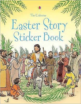 Easter Story Sticker Book - Sticker Books - Heather Amery - Books - Usborne Publishing Ltd - 9780746088753 - February 1, 2011