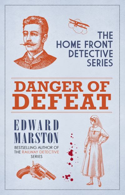 Cover for Edward Marston · Danger of Defeat: The compelling WWI murder mystery series - Home Front Detective (Taschenbuch) (2024)