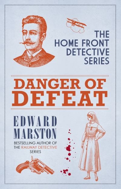 Cover for Edward Marston · Danger of Defeat: The compelling WWI murder mystery series - Home Front Detective (Paperback Bog) (2024)