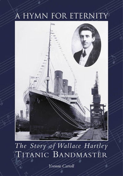 Cover for Yvonne Carroll · A Hymn for Eternity: The Story of Wallace Hartley, &quot;Titanic&quot; Bandmaster (Paperback Book) (2002)