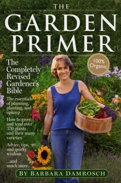 Cover for Barbara Damrosch · The Garden Primer: The Completely Revised Gardener's Bible - 100% Organic (Taschenbuch) [Revised edition] (2008)