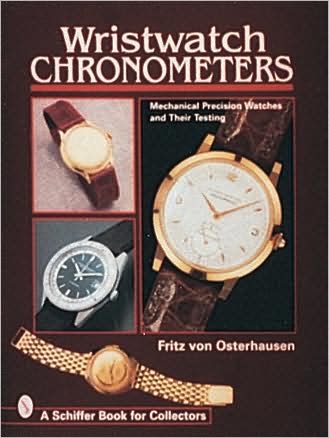 Cover for Fritz Von Osterhausen · Wristwatch Chronometers: Mechanical Precision Watches and Their Testing (Hardcover Book) [2 Revised edition] (1997)