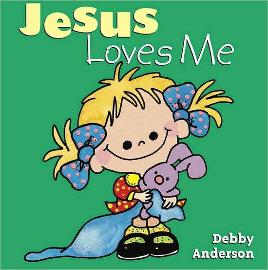 Cover for Debby Anderson · Jesus Loves Me (Hardcover Book) (1998)