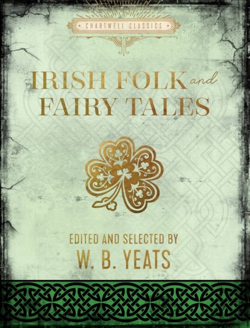 Cover for W. B. Yeats · Irish Folk and Fairy Tales - Chartwell Classics (Hardcover Book) (2022)