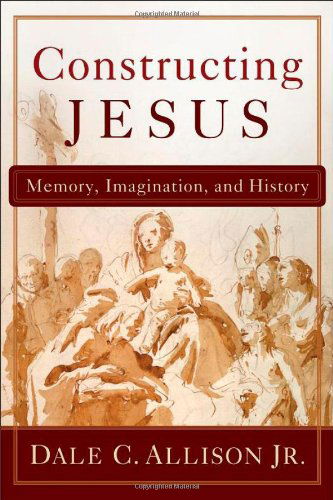 Cover for Dale C. Jr. Allison · Constructing Jesus: Memory, Imagination, and History (Paperback Book) [Reprint edition] (2013)