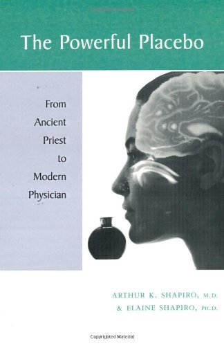 Cover for Shapiro, Arthur K., MD · The Powerful Placebo: From Ancient Priest to Modern Physician (Paperback Book) (2000)