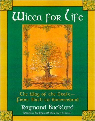 Cover for Raymond Buckland · Wicca for Life: the Way of the Craft-from Birth to Summerland (Pocketbok) [1st edition] (2001)