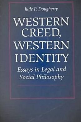 Cover for Jude P. Dougherty · Western Creed, Western Identity: Essays in Legal and Social Philosophy (Pocketbok) (2000)