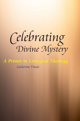 Cover for Catherine Vincie Rshm  Phd · Celebrating Divine Mystery: a Primer in Liturgical Theology (Paperback Book) (2009)