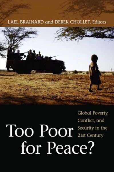 Cover for Lael Brainard · Too Poor for Peace?: Global Poverty, Conflict, and Security in the 21st Century (Taschenbuch) (2007)