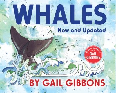 Whales (New & Updated) - Gail Gibbons - Kirjat - Holiday House, Incorporated - 9780823451753 - tiistai 21. kesäkuuta 2022