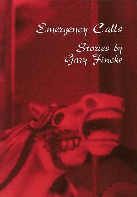 Cover for Gary Fincke · Emergency Calls (Pocketbok) (1996)