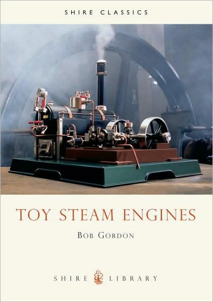 Cover for Bob Gordon · Toy Steam Engines - Shire Library (Pocketbok) (2009)