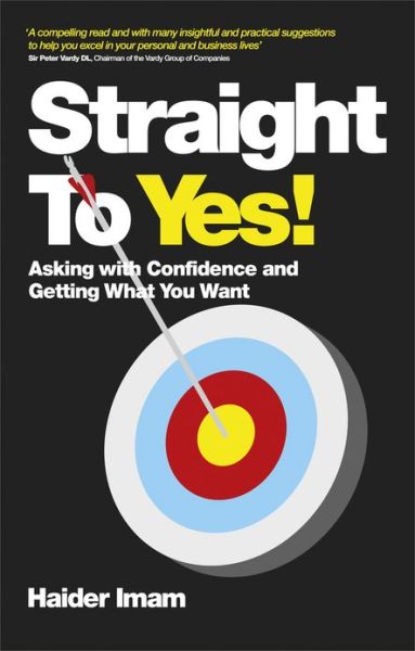Cover for Haider Imam · Straight to Yes: Asking with Confidence and Getting What You Want (Paperback Book) (2013)