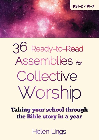 Cover for Helen Lings · 36 Ready-to-Read Assemblies for Collective Worship: Taking your school through the Bible story in a year (Paperback Book) (2015)