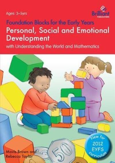 Cover for Mavis Brown · Foundation Blocks for the Early Years - Personal, Social and Emotional Development: with Understanding the World and Mathematics (Paperback Bog) (2013)